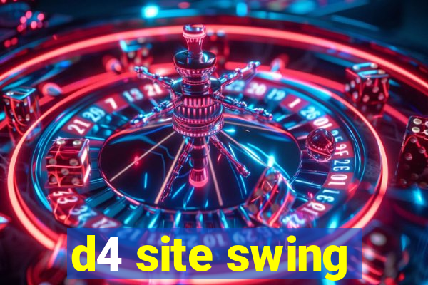 d4 site swing